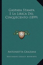 Gaspara Stampa E La Lirica Del Cinquecento (1899)