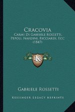 Cracovia: Carmi Di Gabriele Rossetti, Pepoli, Nardini, Ricciardi, Ecc (1847)
