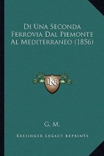 Di Una Seconda Ferrovia Dal Piemonte Al Mediterraneo (1856)