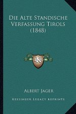 Die Alte Standische Verfassung Tirols (1848)