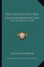 Die Geschichte Des Langobardenrechts: Eine Abhandlung (1850)
