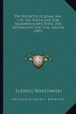 Die Peschitta Zu Jesaja, Kap. 1-39, Ihr Verhaltnis Zum Massoretischen Texte, Zur Septuaginta Und Zum Targum (1897)