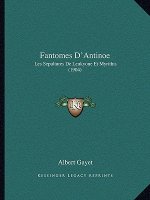 Fantomes D'Antinoe: Les Sepultures De Leukyone Et Myrithis (1904)