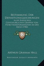 Bestimmung Der Definitionsgleichungen: Aller Endlichen Continuirlichen Gruppen Von Punkttransformationen In Der Ebene (1902)