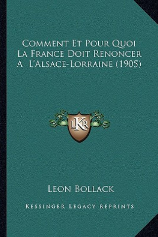 Comment Et Pour Quoi La France Doit Renoncer A L'Alsace-Lorraine (1905)