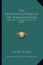 Das Selbsteintrittsrecht Des Kommissionars: Nach H. G. B. Art. 376 Und 377 (1887)