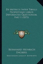 De Metricis Inter Tibulli Propertique Libros Differentiis Questionum, Part 1 (1873)