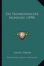 Die Frankenhauser Mundart (1898)