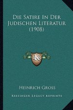 Die Satire In Der Judischen Literatur (1908)