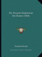 Die Tesserae Gladiatoriae Der Romer (1864)