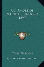 Gli Amori Di Zelinda E Lindoro (1890)