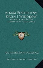Album Portretow, Rycin I Widokow: Odnoszacych Sie Do Konstytucyi 3 Maja (1892)