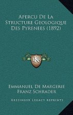 Apercu De La Structure Geologique Des Pyrenees (1892)