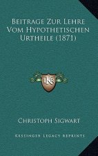 Beitrage Zur Lehre Vom Hypothetischen Urtheile (1871)