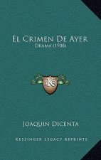 El Crimen De Ayer: Drama (1908)