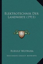 Elektrotechnik Der Landwirte (1911)
