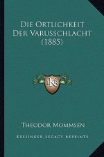 Die Ortlichkeit Der Varusschlacht (1885)