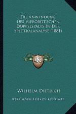Die Anwendung Des Vierordt'schen Doppelspalts In Der Spectralanalyse (1881)
