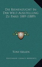 Die Bienenzucht In Der Welt-Ausstellung Zu Paris 1889 (1889)