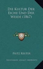 Die Kultur Der Eiche Und Der Weide (1867)