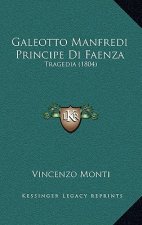 Galeotto Manfredi Principe Di Faenza: Tragedia (1804)