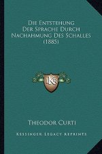 Die Entstehung Der Sprache Durch Nachahmung Des Schalles (1885)