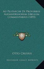 Ad Plutarchi De Proverbiis Alexandrinorum Libellum Commentarius (1895)