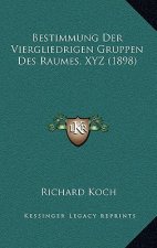 Bestimmung Der Viergliedrigen Gruppen Des Raumes, XYZ (1898)