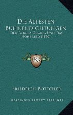 Die Altesten Buhnendichtungen: Der Debora-Gesang Und Das Hohe Lied (1850)