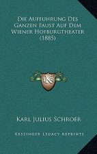 Die Auffuhrung Des Ganzen Faust Auf Dem Wiener Hofburgtheater (1885)