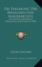 Die Erklarung Der Menschen Und Burgerrechte: Ein Beitrag Modernen Versassungsgeschichte (1904)