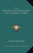 Ein Verfassungsgerichtshof Fur Osterreich (1885)