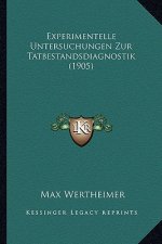 Experimentelle Untersuchungen Zur Tatbestandsdiagnostik (1905)