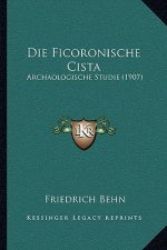 Die Ficoronische Cista: Archaologische Studie (1907)