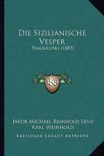 Die Sizilianische Vesper: Trauerspiel (1887)