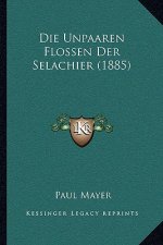Die Unpaaren Flossen Der Selachier (1885)