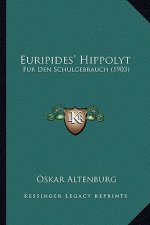 Euripides' Hippolyt: Fur Den Schulgebrauch (1903)