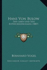 Hans Von Bulow: Sein Leben Und Sein Entwickelungsgang (1887)