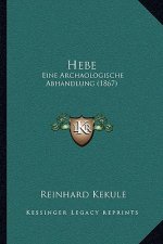Hebe: Eine Archaologische Abhandlung (1867)