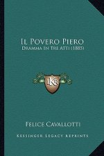 Il Povero Piero: Dramma In Tre Atti (1885)