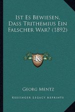 Ist Es Bewiesen, Dass Trithemius Ein Falscher War? (1892)