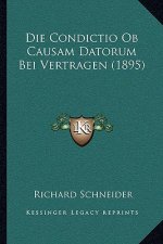 Die Condictio Ob Causam Datorum Bei Vertragen (1895)