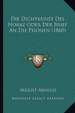 Die Dichtkunst Des Horaz Oder Der Brief An Die Pisonen (1860)