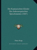 Die Kaukasischen Glieder Des Indoeuropaischen Sprachstamms (1847)