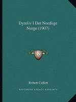 Dyreliv I Det Nordlige Norge (1907)