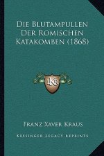 Die Blutampullen Der Romischen Katakomben (1868)