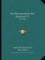 Die Hermannshohle Bei Rubeland V1: Text (1889)