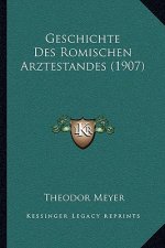 Geschichte Des Romischen Arztestandes (1907)