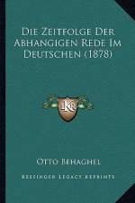 Die Zeitfolge Der Abhangigen Rede Im Deutschen (1878)