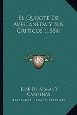 El Quijote De Avellaneda Y Sus Criticos (1884)